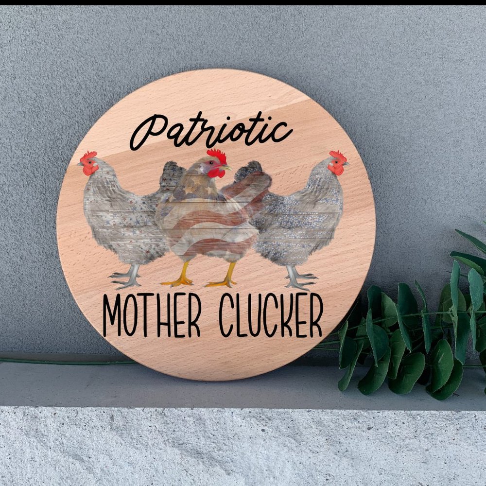 Farmhouse Decor Chicken Patriotic Mother Clucker 12" Round Thin Birch Wood